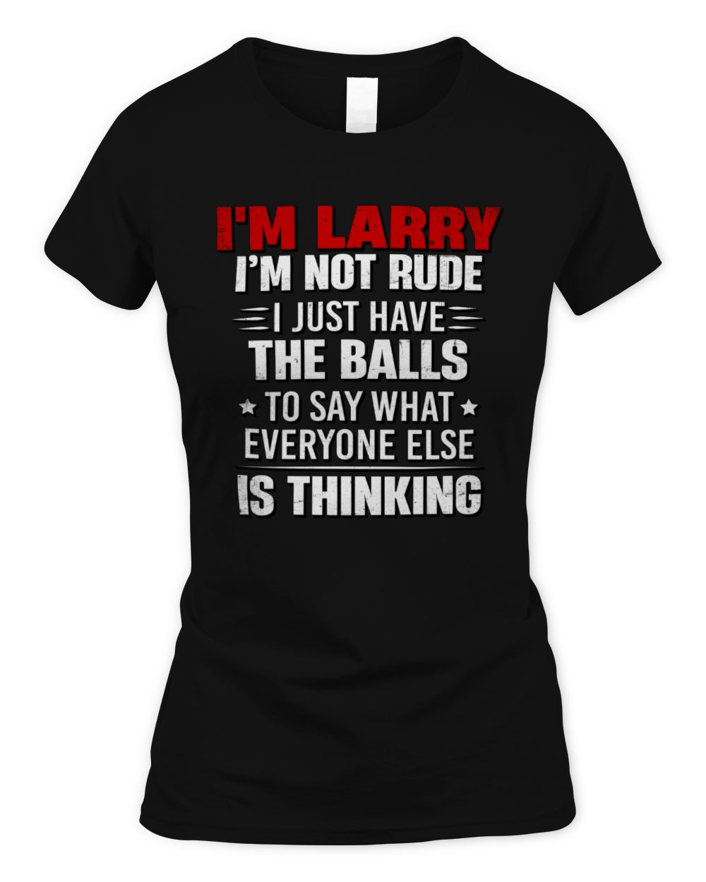 I'm Name I'm Not Rude I Just Have The Balls Funny T-Shirt LARRY M1-46 / Women's Standard T-Shirt / black