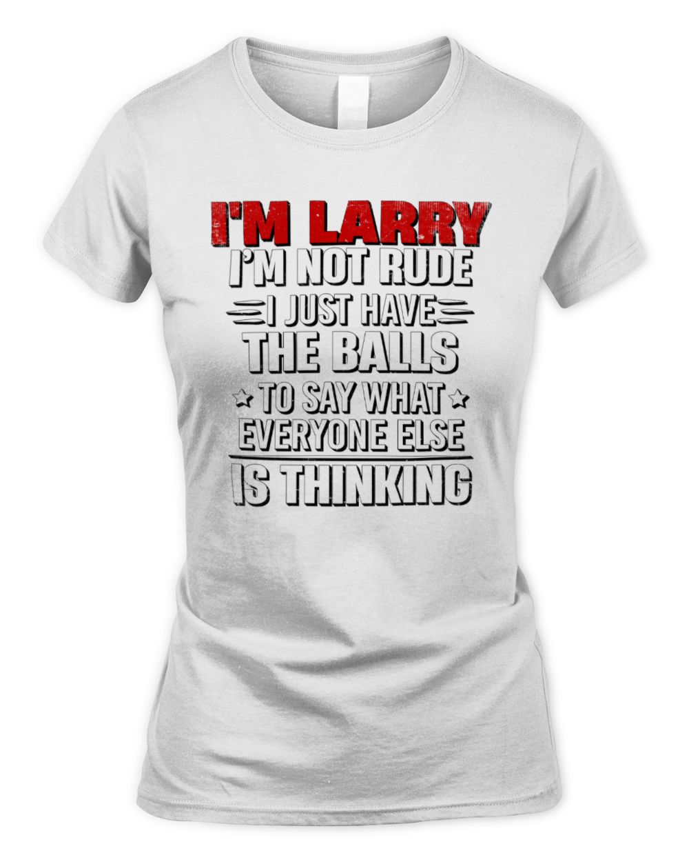 I'm Name I'm Not Rude I Just Have The Balls Funny T-Shirt LARRY M1-46 / Women's Standard T-Shirt / white