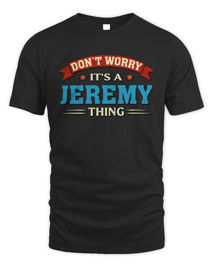 Don't Worry It's a Your Name Thing Funny Retro T-Shirt JEREMY M1-57 / Unisex Standard T-Shirt / black