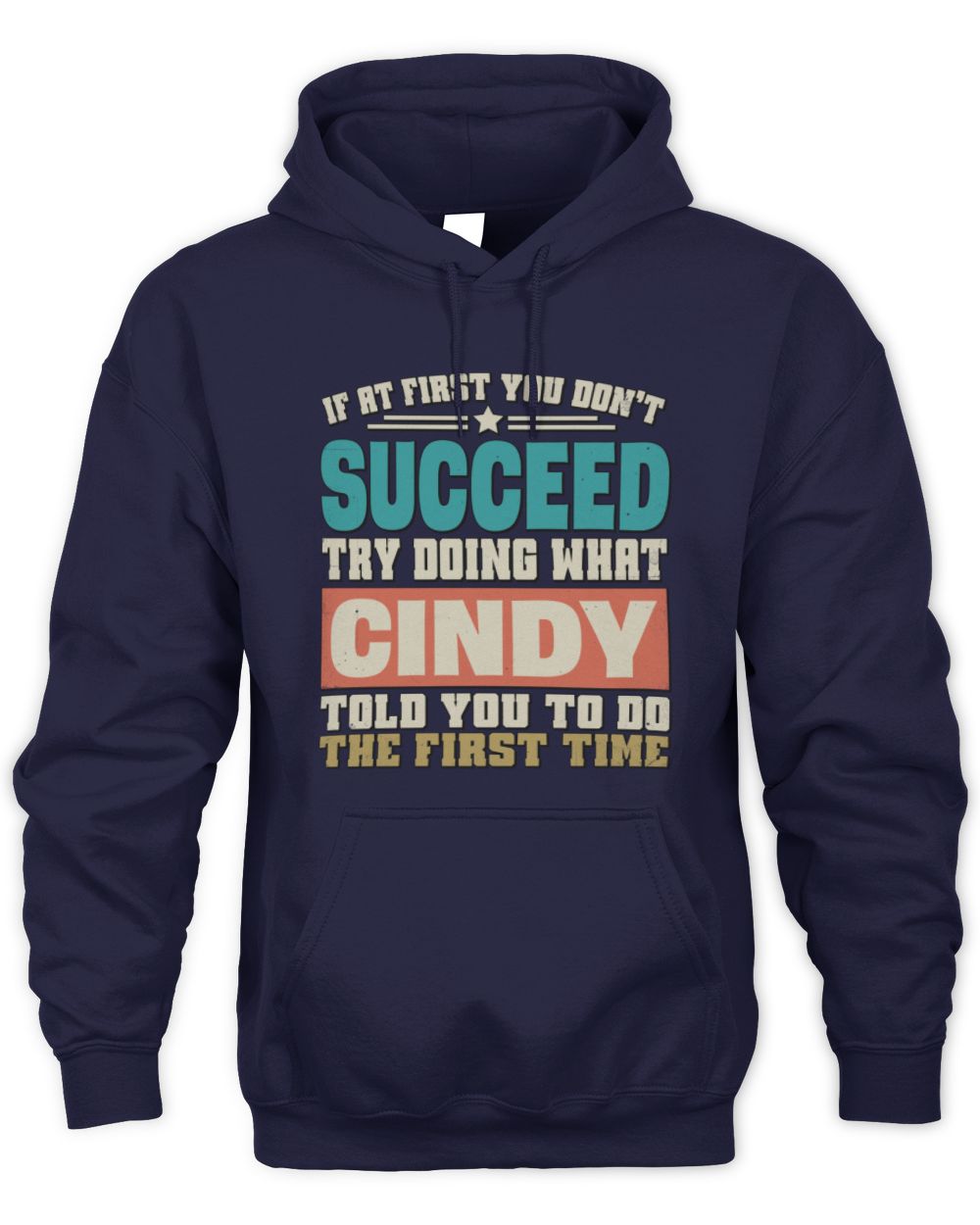 If at First You Don't Succeed Funny Vintage Shirt CINDY M1-53 / Unisex Hoodie / navy