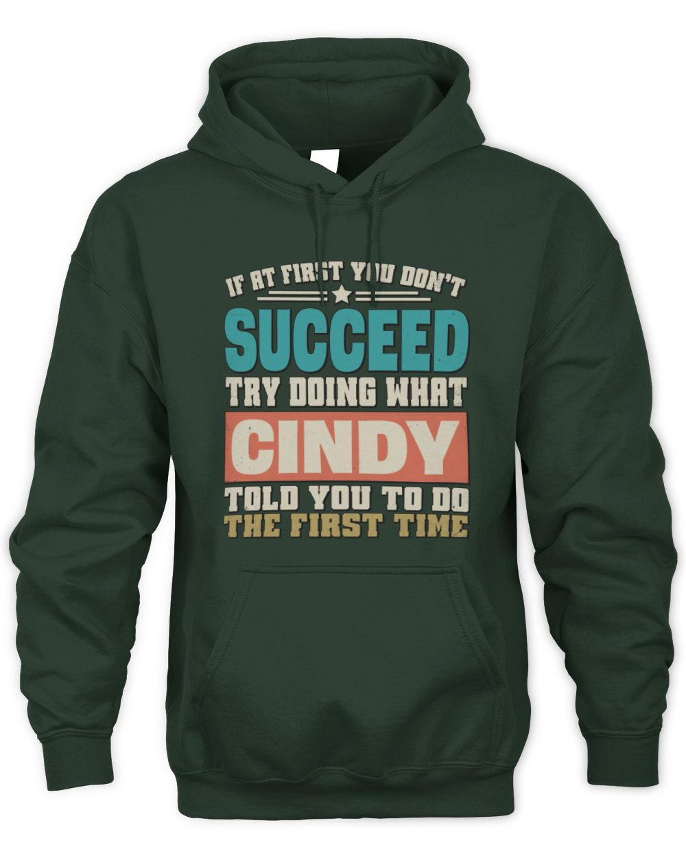 If at First You Don't Succeed Funny Vintage Shirt CINDY M1-53 / Unisex Hoodie / forest green