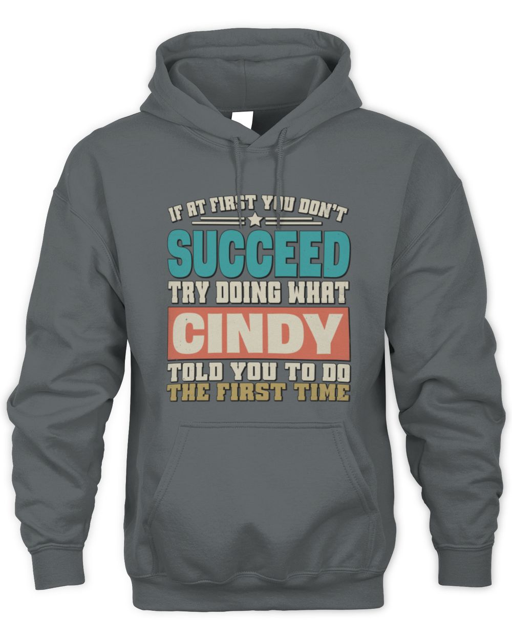 If at First You Don't Succeed Funny Vintage Shirt CINDY M1-53 / Unisex Hoodie / charcoal