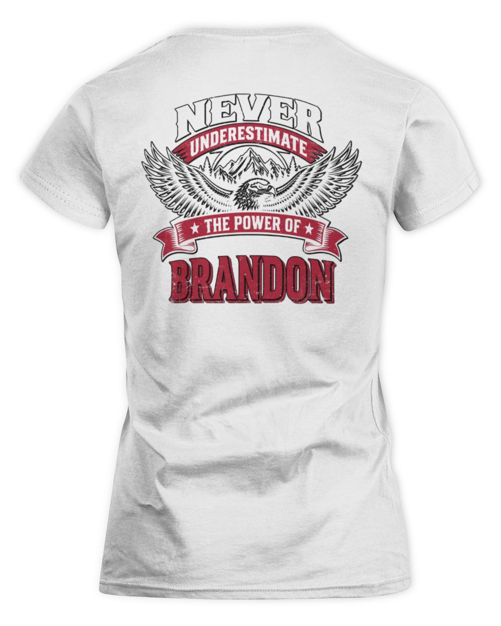 Never Underestimate Your Name Eagle Mountain Shirt BRANDON M1-61 / Women's Standard T-Shirt / white