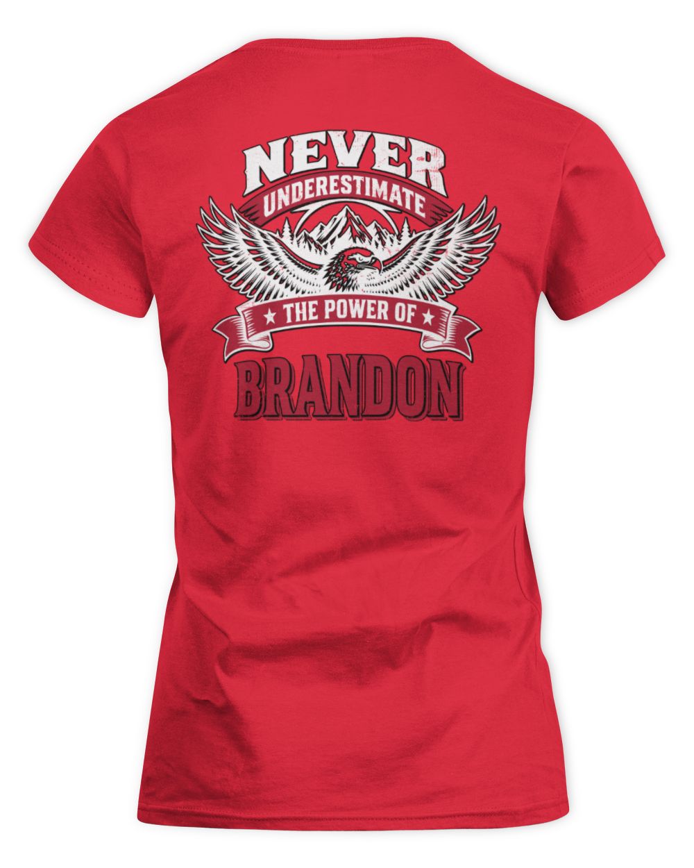 Never Underestimate Your Name Eagle Mountain Shirt BRANDON M1-61 / Women's Standard T-Shirt / red