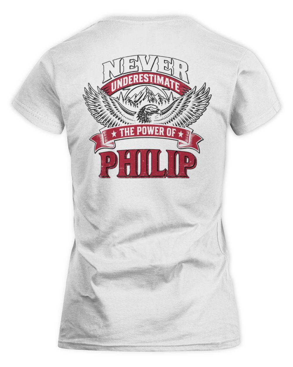Never Underestimate Your Name Eagle Mountain Shirt PHILIP M1-61 / Women's Standard T-Shirt / white