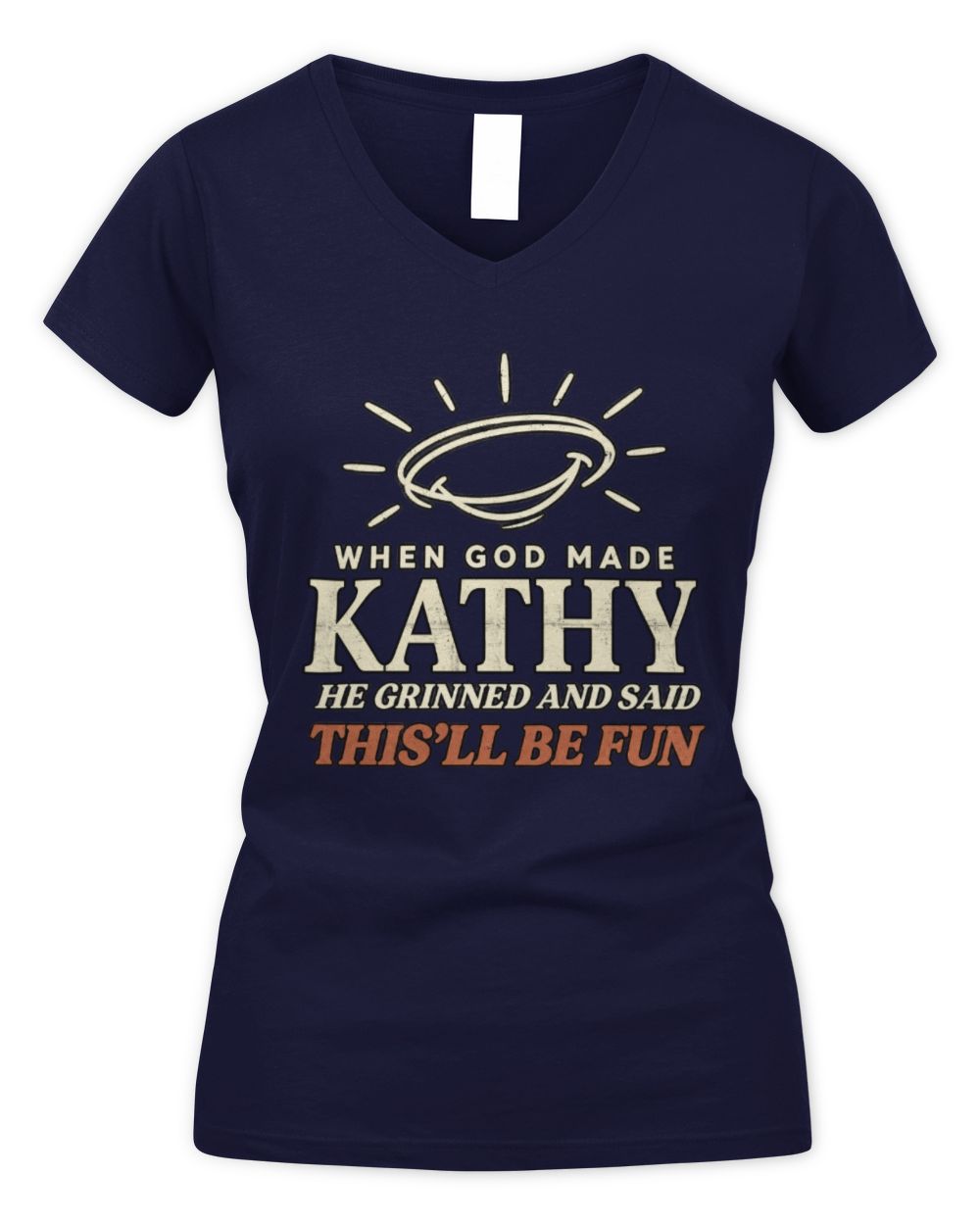 When God Made Your Name Funny Western T-Shirt T-Shirt KATHY M1-S82 / Women's V-Neck T-Shirt / navy
