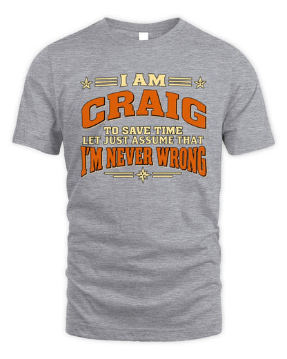 I'm Name Let's Just Assume I'm Never Wrong Retro Shirt CRAIG M1-64 / Unisex Standard T-Shirt / sport grey