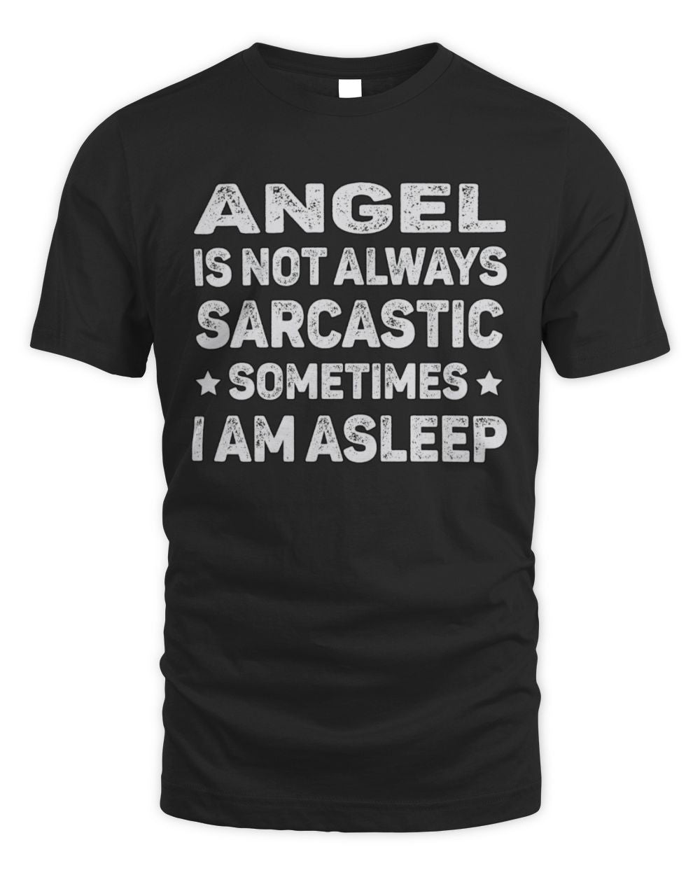 Your Name Is Not Always Sarcastic Funny T-Shirt ANGEL M1-62 / Unisex Standard T-Shirt / black