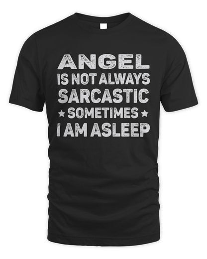 Your Name Is Not Always Sarcastic Funny T-Shirt ANGEL M1-62 / Unisex Standard T-Shirt / black