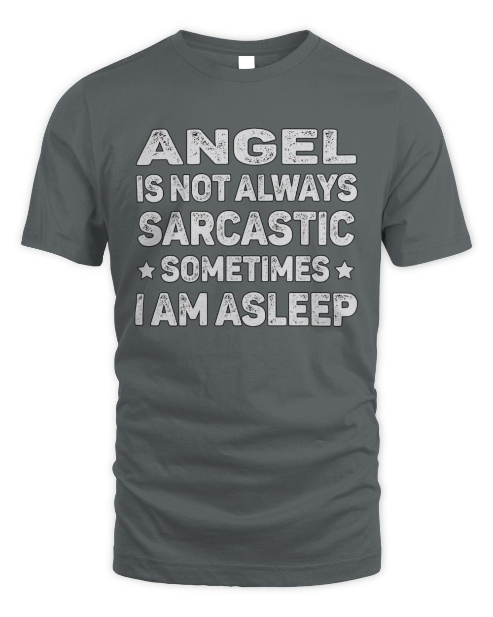 Your Name Is Not Always Sarcastic Funny T-Shirt ANGEL M1-62 / Unisex Standard T-Shirt / charcoal