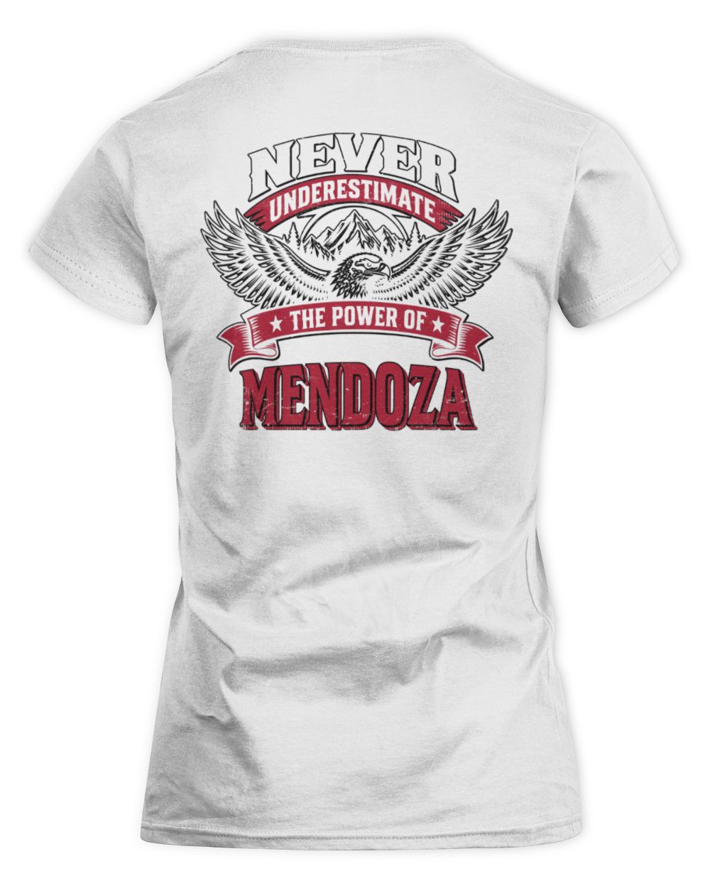 Never Underestimate Your Name Eagle Mountain Shirt MENDOZA M1-61 / Women's Standard T-Shirt / white