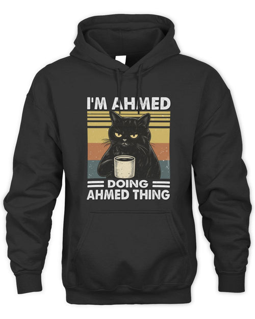 I'm Name Doing Name Thing Grumpy Black Cat Shirt AHMED M1-79 / Unisex Hoodie / black