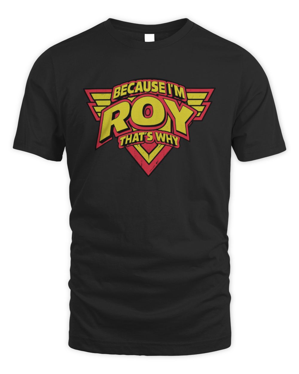 Because I'm Name That's Why Red and Yellow Logo Graphic T-Shirt ROY M1-75 / Unisex Standard T-Shirt / black