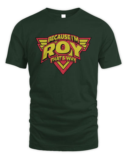 Because I'm Name That's Why Red and Yellow Logo Graphic T-Shirt ROY M1-75 / Unisex Standard T-Shirt / forest green