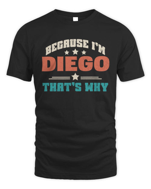 Because I'm Name That's Why Personalized Retro Shirt DIEGO-49 / Unisex Standard T-Shirt / black