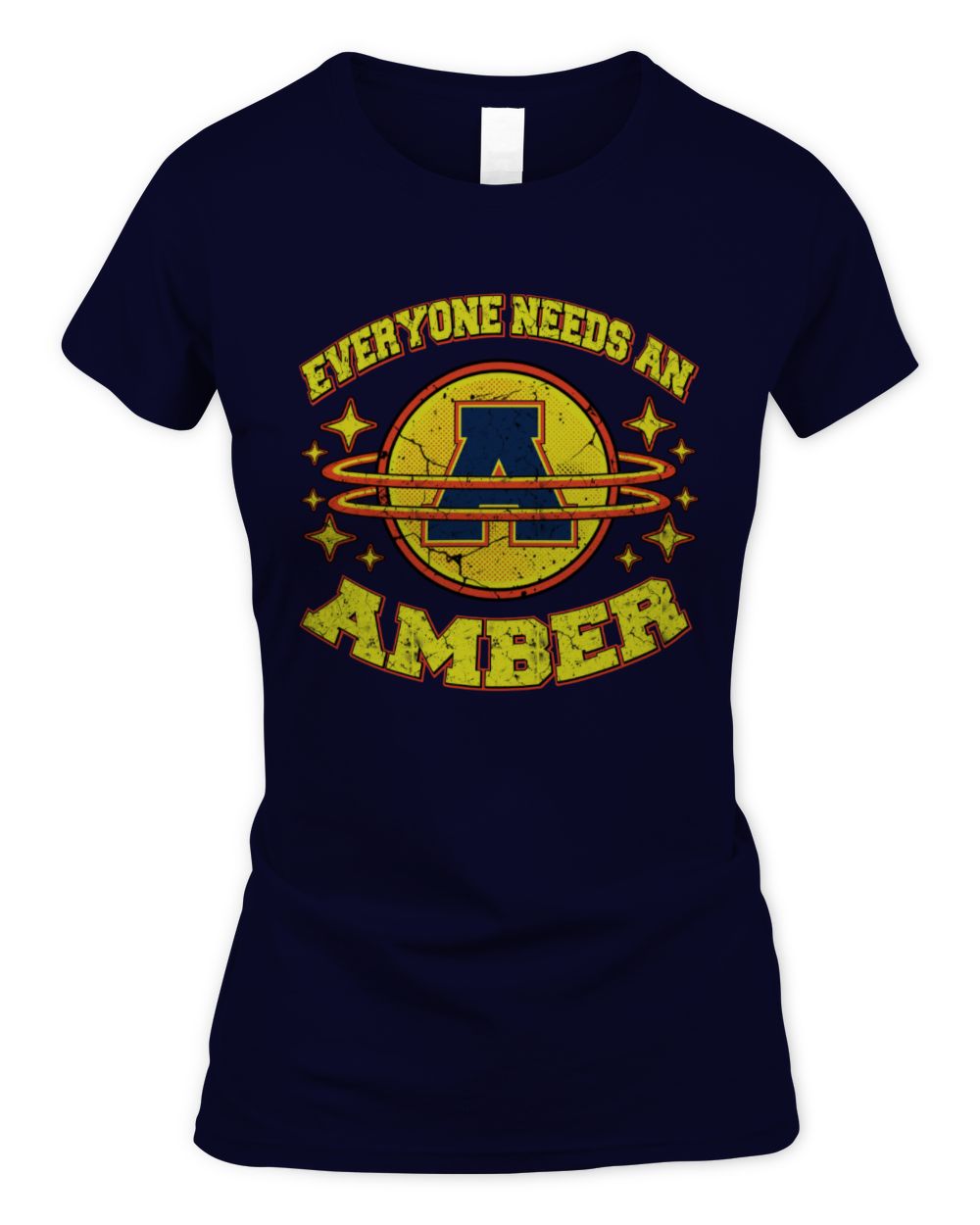 Everyone Needs a Your Name Shirt AMBER M1-76 / Women's Standard T-Shirt / navy