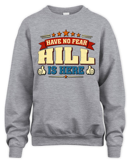 Have No Fear Your Name Is Here Cool Graphic T-Shirt HILL M1-71 / Unisex Sweatshirt / sport grey