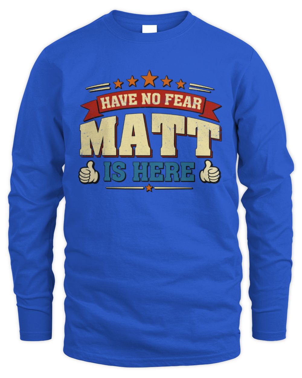 Have No Fear Your Name Is Here Cool Graphic T-Shirt MATT M1-71 / Men's Long Sleeved T-Shirt / royal