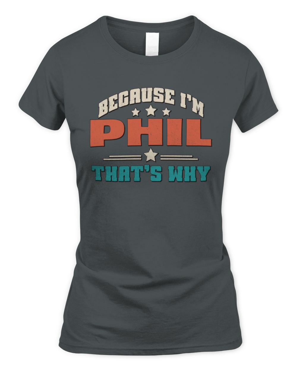 Because I'm Name That's Why Personalized Retro Shirt PHIL-49 / Women's Standard T-Shirt / charcoal
