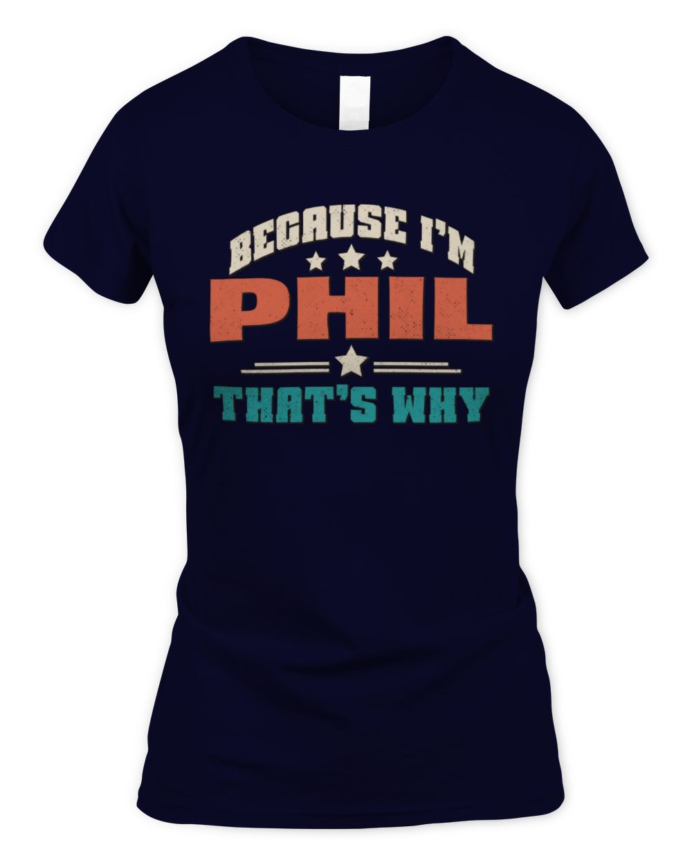 Because I'm Name That's Why Personalized Retro Shirt PHIL-49 / Women's Standard T-Shirt / navy