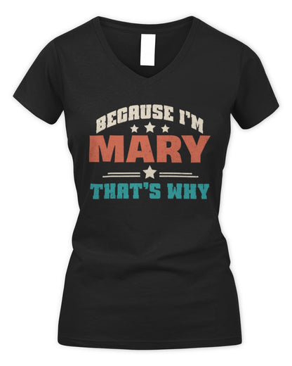Because I'm Name That's Why Personalized Retro Shirt MARY-49 / Women's V-Neck T-Shirt / black
