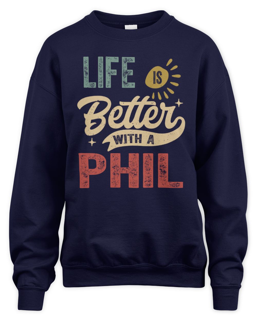 Life Is Better With a Name Personalized Retro T-Shirt PHIL-48 / Unisex Sweatshirt / navy