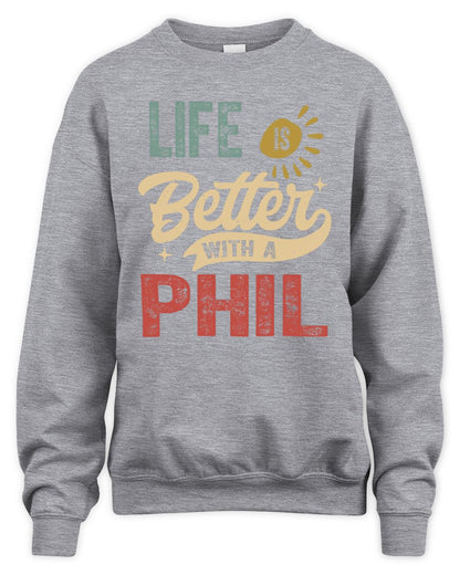 Life Is Better With a Name Personalized Retro T-Shirt PHIL-48 / Unisex Sweatshirt / sport grey