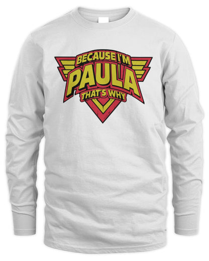 Because I'm Name That's Why Red and Yellow Logo Graphic T-Shirt PAULA M1-75 / Men's Long Sleeved T-Shirt / white
