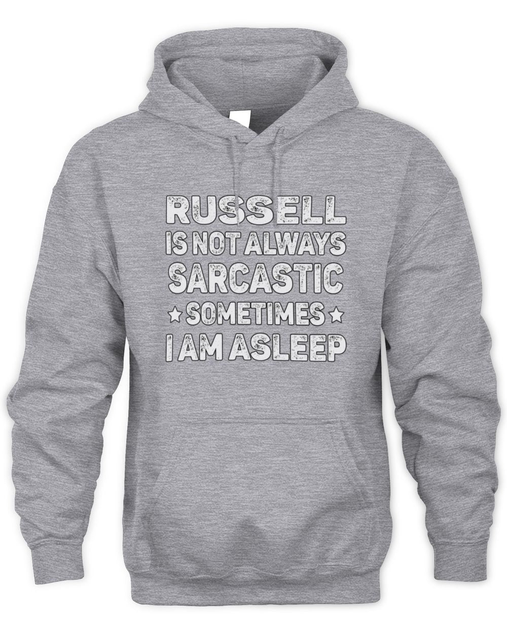Your Name Is Not Always Sarcastic Funny T-Shirt RUSSELL M1-62 / Unisex Hoodie / sport grey