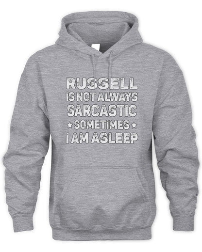 Your Name Is Not Always Sarcastic Funny T-Shirt RUSSELL M1-62 / Unisex Hoodie / sport grey