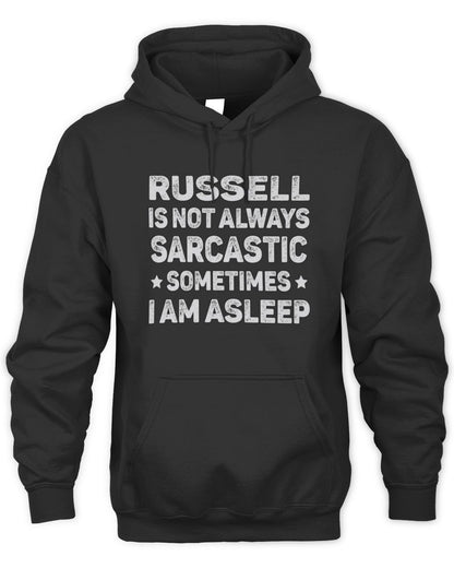 Your Name Is Not Always Sarcastic Funny T-Shirt RUSSELL M1-62 / Unisex Hoodie / black