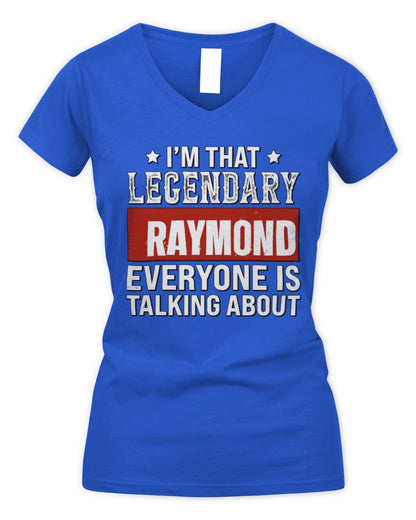 I'm That Legendary Name Everyone Is Talking About Funny Graphic T-Shirt RAYMOND M1-73 / Women's V-Neck T-Shirt / royal