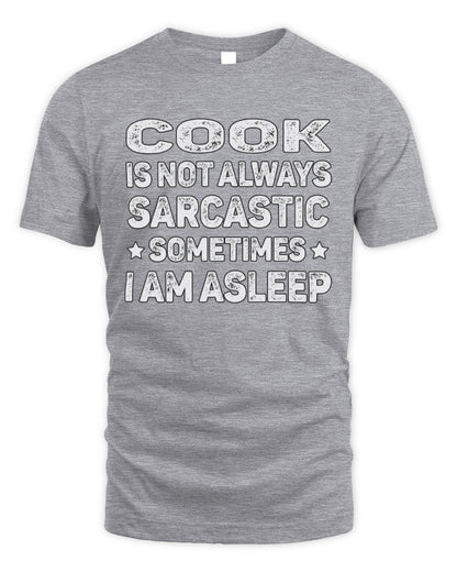 Your Name Is Not Always Sarcastic Funny T-Shirt COOK M1-62 / Unisex Standard T-Shirt / sport grey