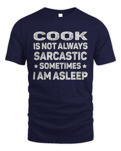 Your Name Is Not Always Sarcastic Funny T-Shirt COOK M1-62 / Unisex Standard T-Shirt / navy