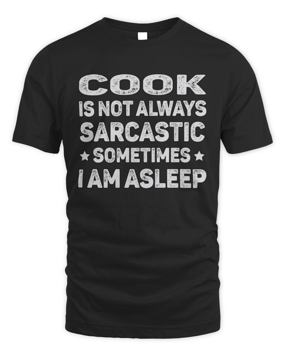 Your Name Is Not Always Sarcastic Funny T-Shirt COOK M1-62 / Unisex Standard T-Shirt / black