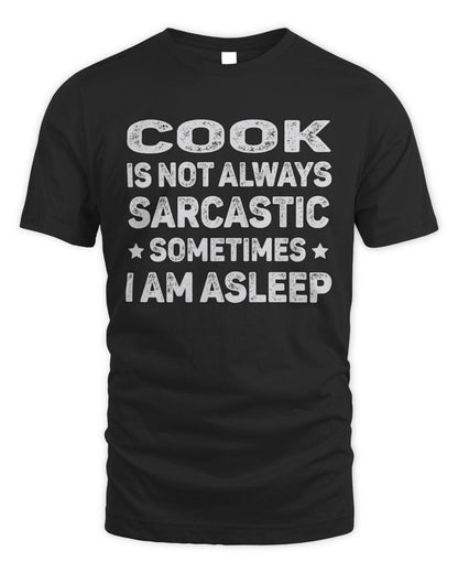 Your Name Is Not Always Sarcastic Funny T-Shirt COOK M1-62 / Unisex Standard T-Shirt / black