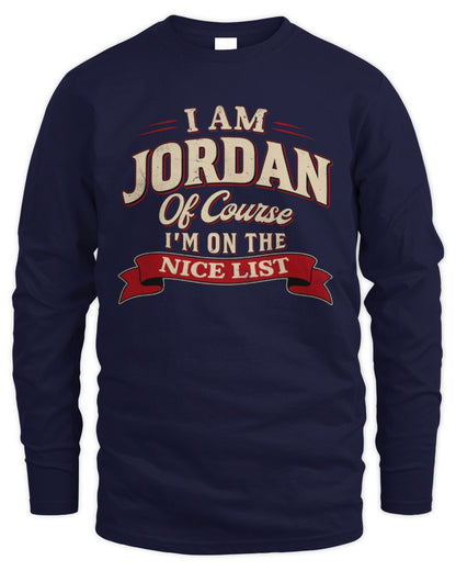 I'm Name Of Course I'm On The Nice List Funny Christmas Shirt JORDAN M1-68 / Men's Long Sleeved T-Shirt / navy