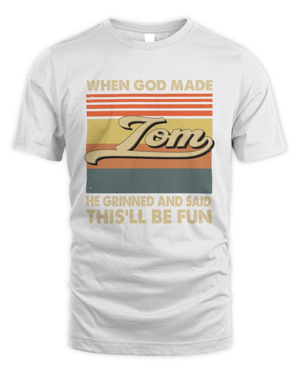 When God Made Your Name He Grinned Vintage T-Shirt TOM M1-55 / Unisex Standard T-Shirt / white