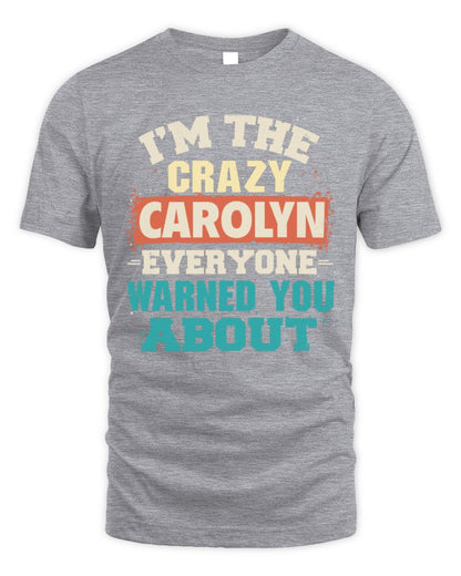I'm the Crazy One Everyone Warned You About Retro Graphic T-Shirt CAROLYN M1-70 / Unisex Standard T-Shirt / sport grey