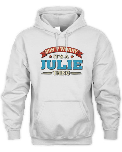 Don't Worry It's a Your Name Thing Funny Retro T-Shirt JULIE M1-57 / Unisex Hoodie / white