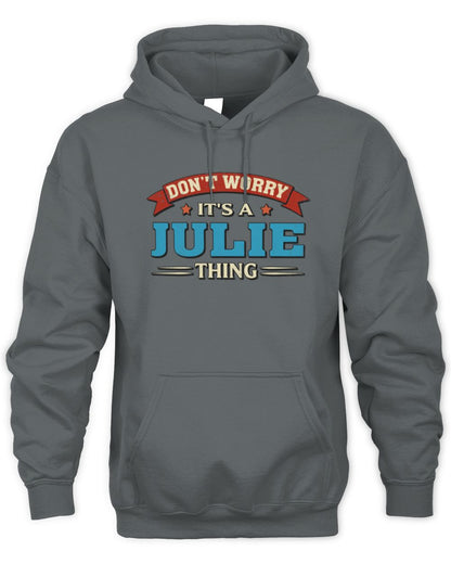 Don't Worry It's a Your Name Thing Funny Retro T-Shirt JULIE M1-57 / Unisex Hoodie / charcoal