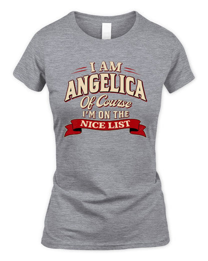 I'm Name Of Course I'm On The Nice List Funny Christmas Shirt ANGELICA M1-68 / Women's Standard T-Shirt / sport grey