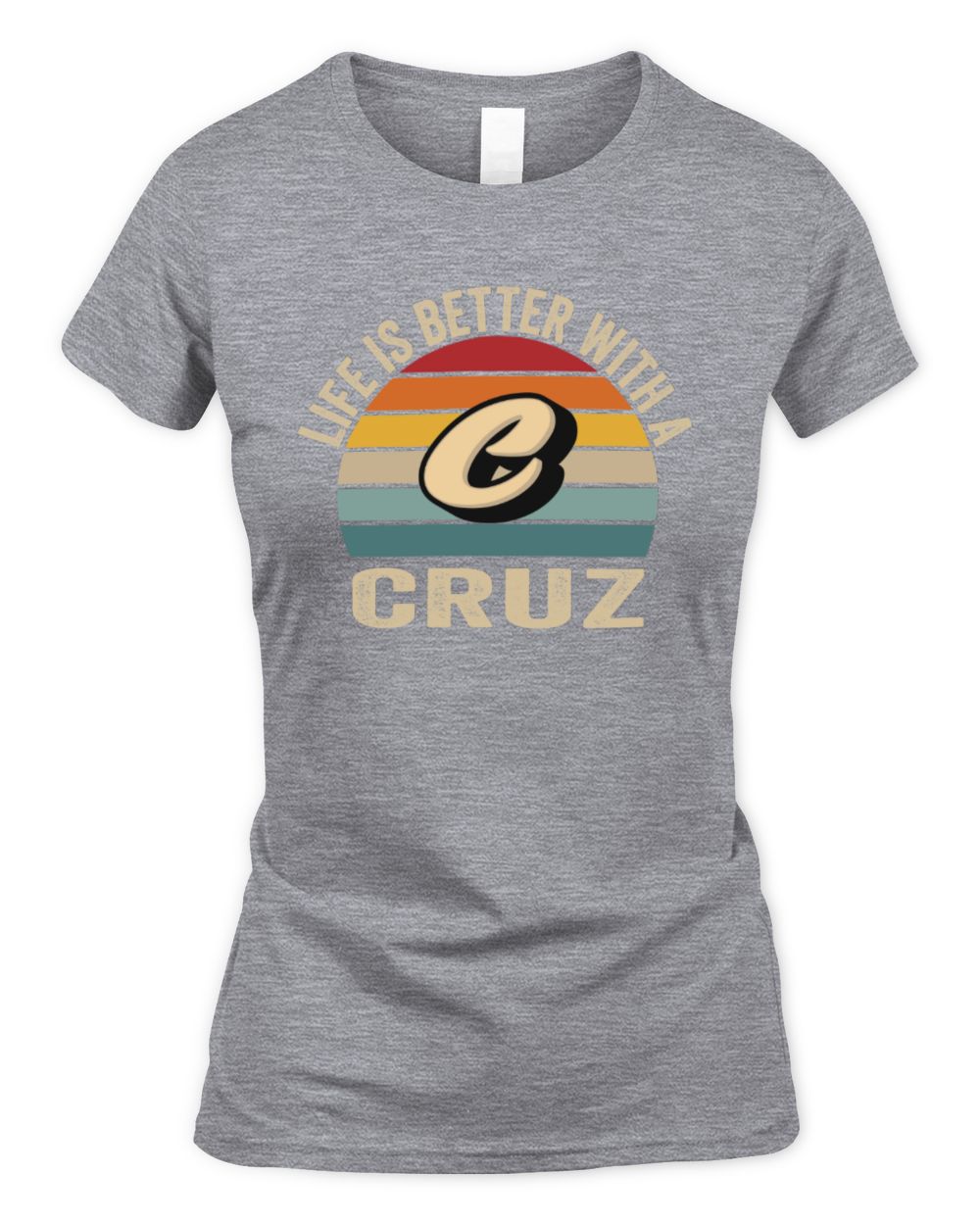 Life Is Better with Name Vintage Sun Shirt CRUZ M1-50 / Women's Standard T-Shirt / sport grey