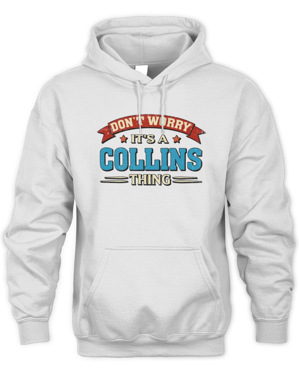 Don't Worry It's a Your Name Thing Funny Retro T-Shirt COLLINS M1-57 / Unisex Hoodie / white