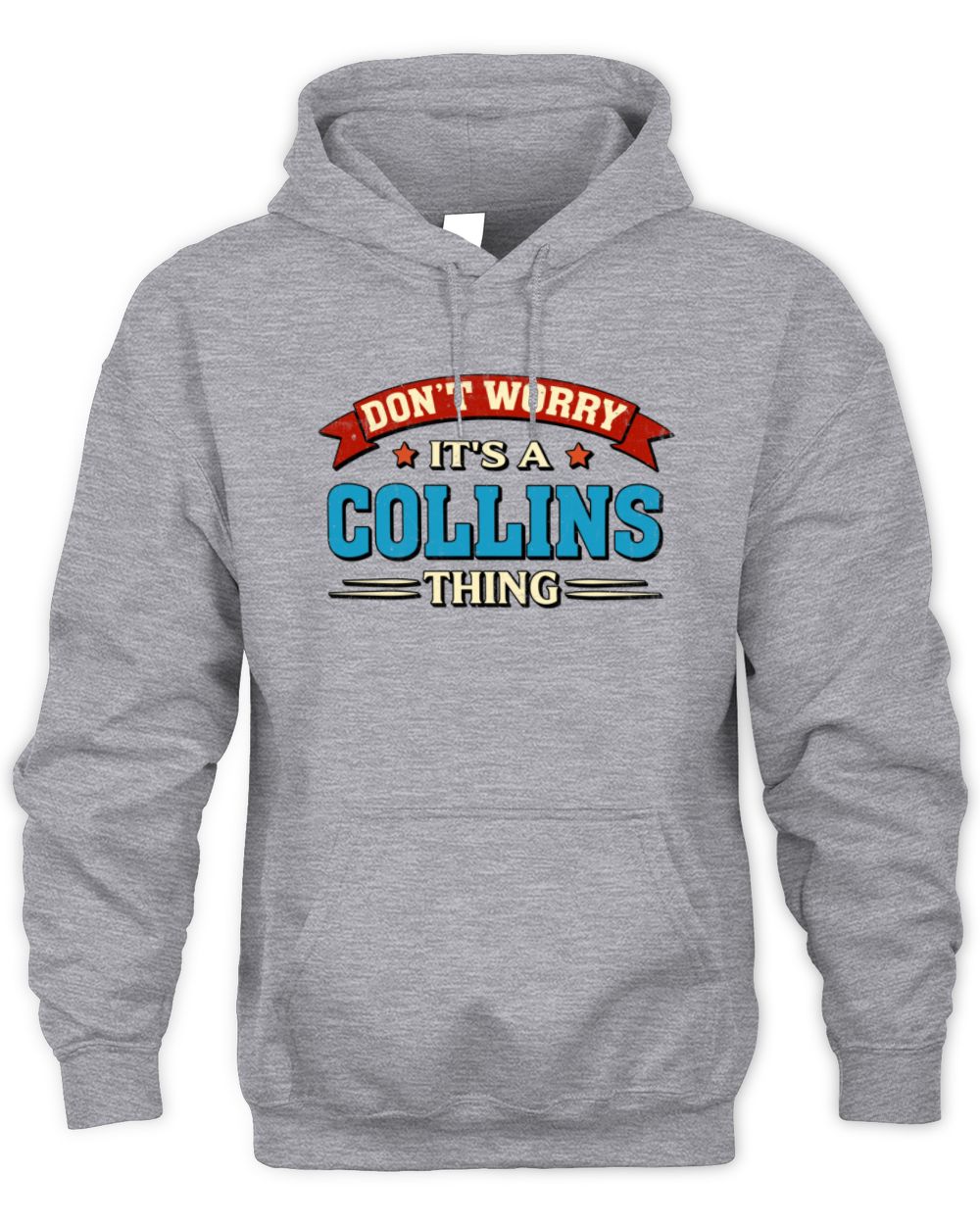 Don't Worry It's a Your Name Thing Funny Retro T-Shirt COLLINS M1-57 / Unisex Hoodie / sport grey