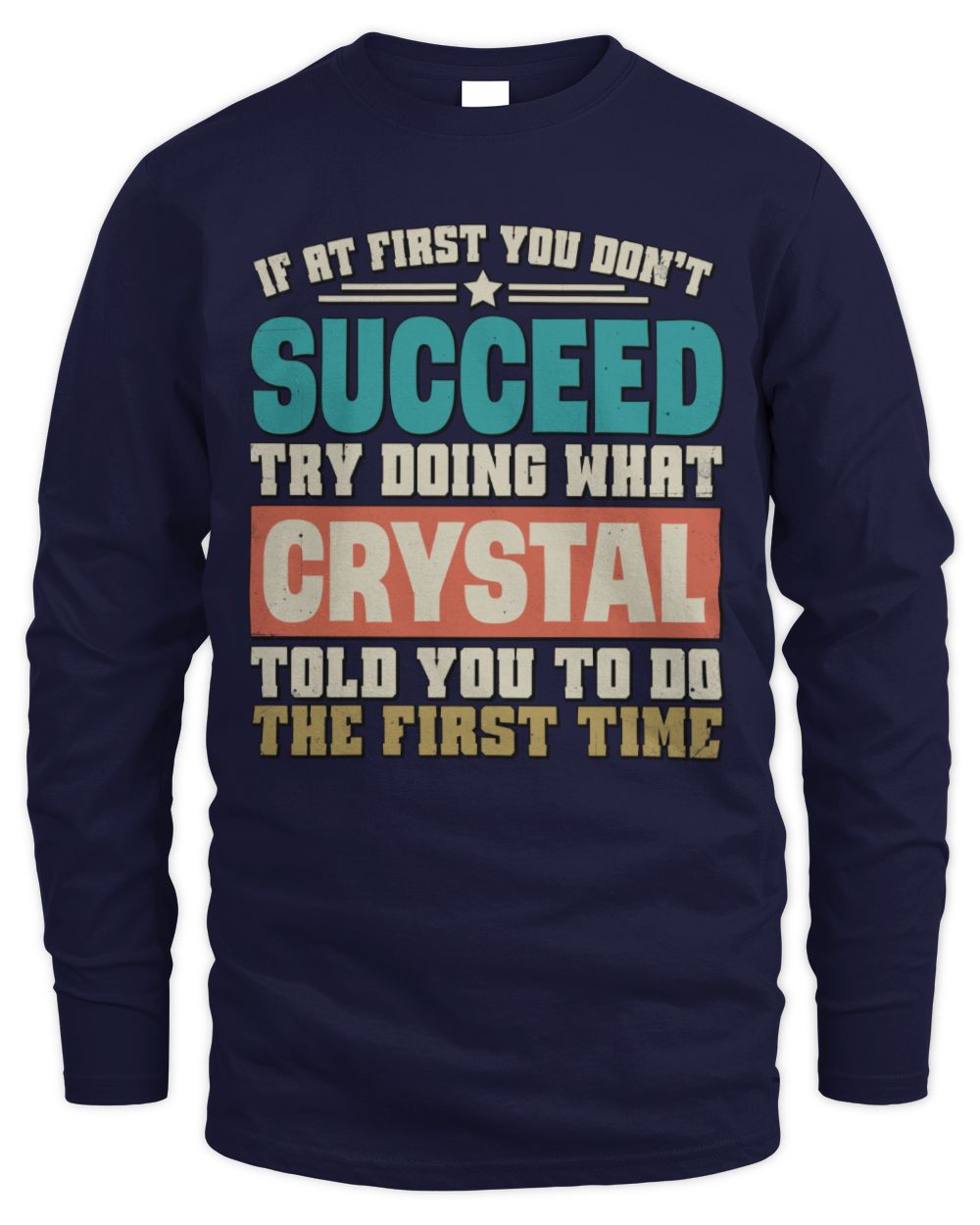 If at First You Don't Succeed Funny Vintage Shirt CRYSTAL M1-53 / Men's Long Sleeved T-Shirt / navy