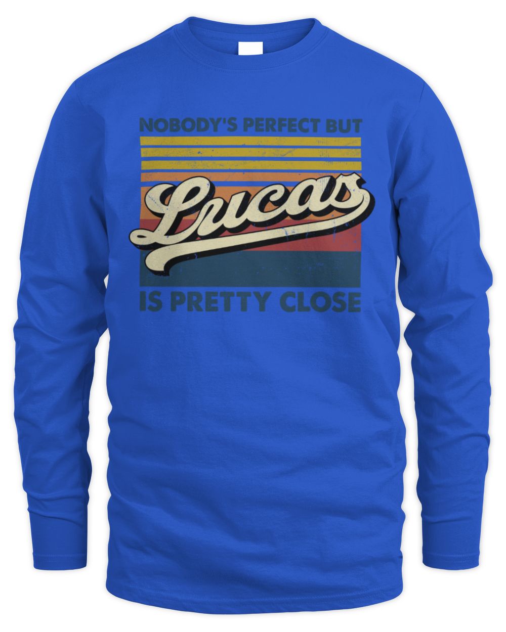 Nobody's Perfect But Your Name Is Pretty Close Retro Shirt LUCAS M1-65 / Men's Long Sleeved T-Shirt / royal
