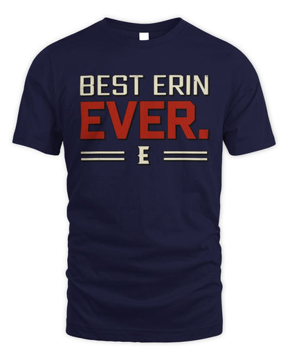 Best Your Name Ever Cool Shirt ERIN M1-58 / Unisex Standard T-Shirt / navy