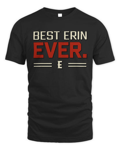 Best Your Name Ever Cool Shirt ERIN M1-58 / Unisex Standard T-Shirt / black