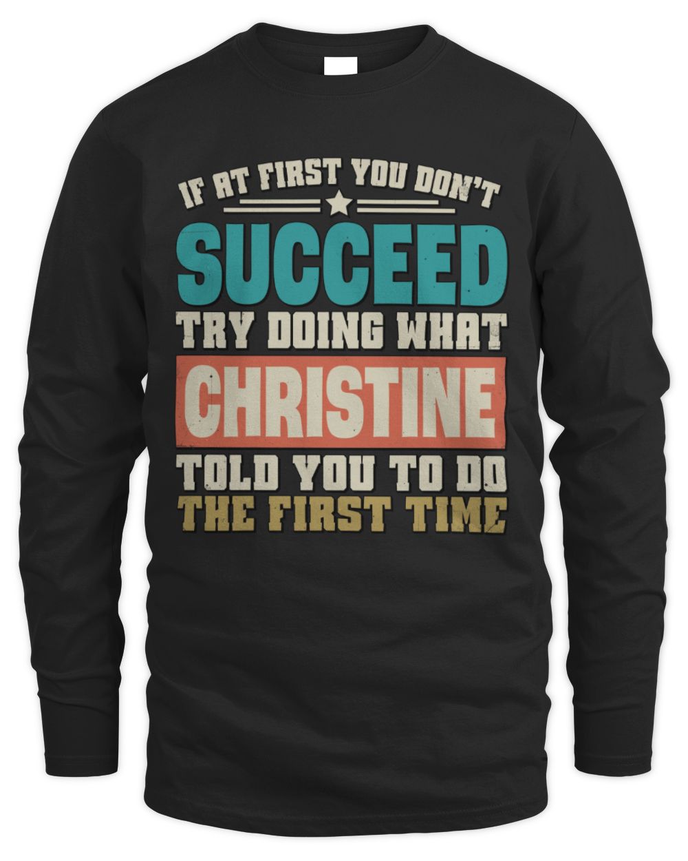 If at First You Don't Succeed Funny Vintage Shirt CHRISTINE M1-53 / Men's Long Sleeved T-Shirt / black